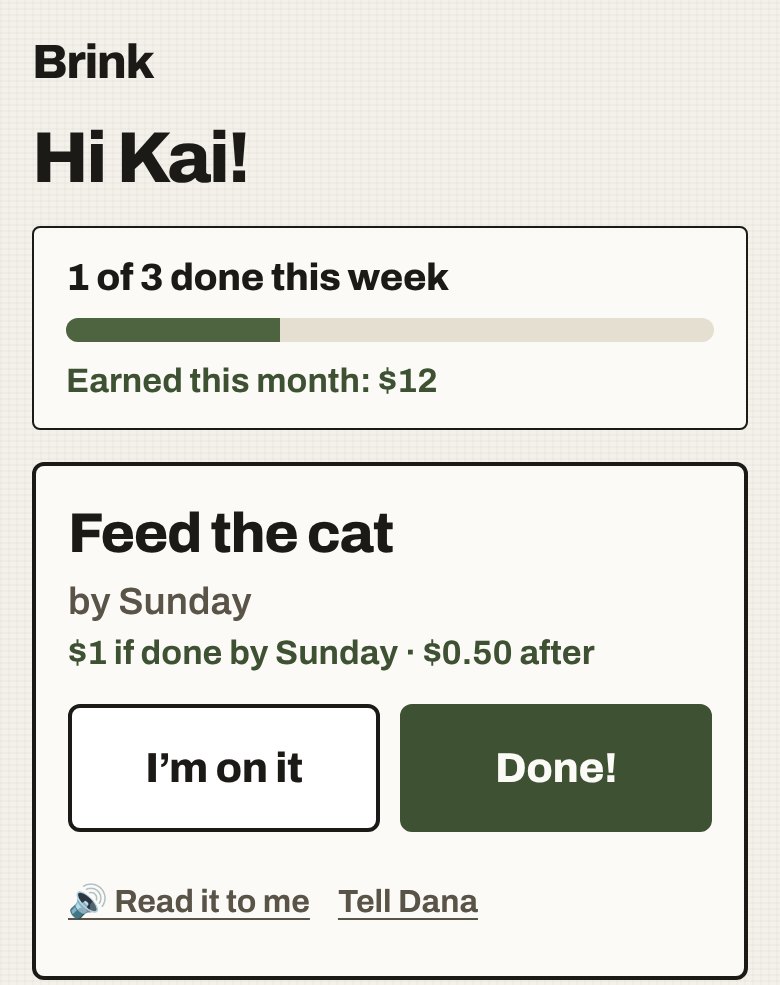 A child's Brink list: Hi Kai! 1 of 3 done this week. Earned this month: $12. Feed the cat, by Sunday, $1 if done by Sunday, $0.50 after, with big I'm on it and Done! buttons.